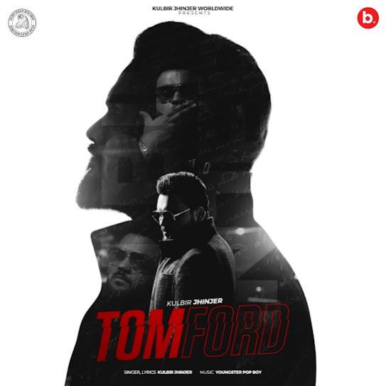 Tom Ford Kulbir Jhinjer Mp3 Song Download Djjohal